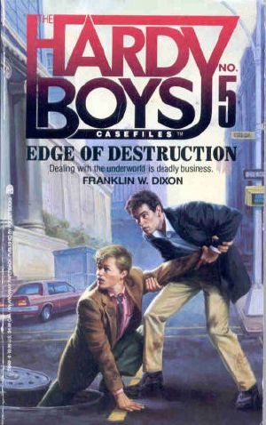 [The Hardy Boys Casefiles 05] • Edge of Destruction